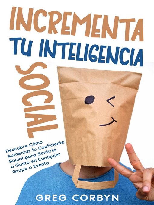 Title details for Incrementa tu Inteligencia Social by Greg Corbyn - Available